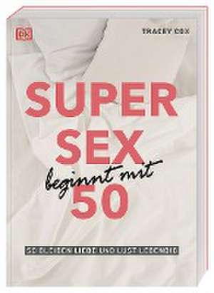 Super Sex beginnt mit 50 de Tracey Cox