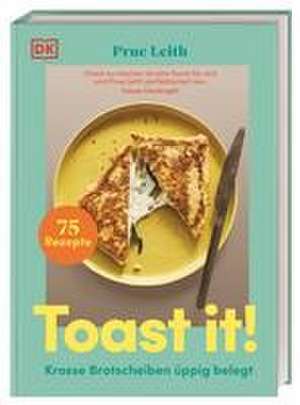 Toast it! de Prue Leith