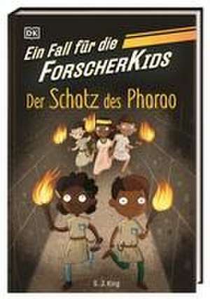 Ein Fall für die Forscher-Kids 3. Der Schatz des Pharao de S. J. King