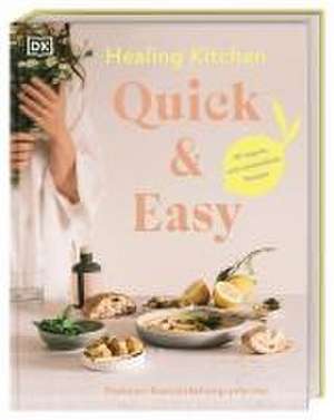 Healing Kitchen - Quick & Easy de Shabnam Rebo