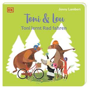 Toni & Lou. Toni lernt Rad fahren de Jonny Lambert