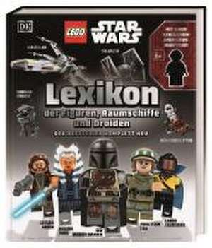 LEGO® Star Wars(TM) Lexikon der Figuren, Raumschiffe und Droiden de Simon Beecroft