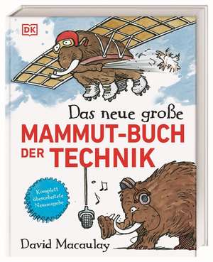 Das neue große Mammut-Buch der Technik de David Macaulay