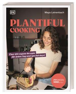 Plantiful Cooking de Maya Leinenbach