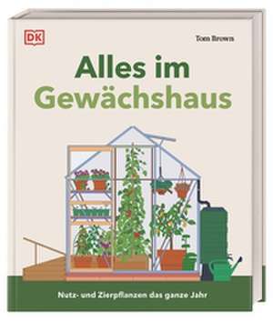 Alles im Gewächshaus de Tom Brown