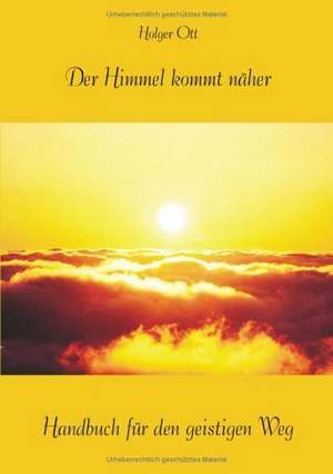 Der Himmel kommt näher de Holger Ott