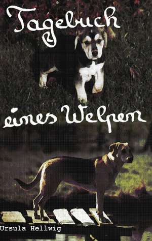 Hellwig, U: Tagebuch eines Welpen