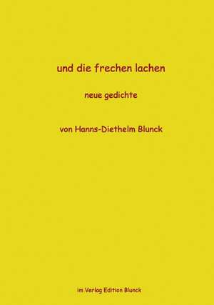 und die frechen lachen de Hanns-Diethelm Blunck