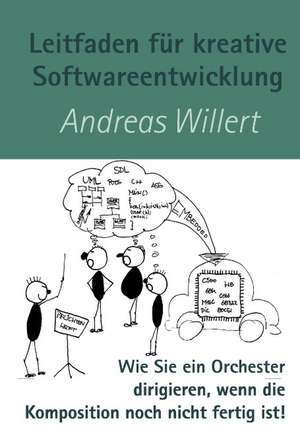 Leitfaden für kreative Softwareentwicklung de Andreas Willert