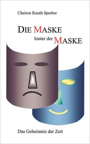 Die Maske hinter der Maske de Cheiron K Sperber