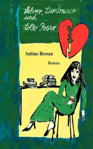 Lehrer, Lambrusco und Lollo Rosso de Sabine Bresan