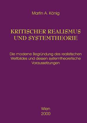 Kritischer Realismus und Systemtheorie 1.Auflage de Martin A Konig