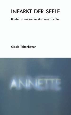 Infarkt der Seele de Gisela Teltenkötter