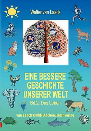 Eine bessere Geschichte unserer Welt, Band 2, Das Leben de Walter van Laack