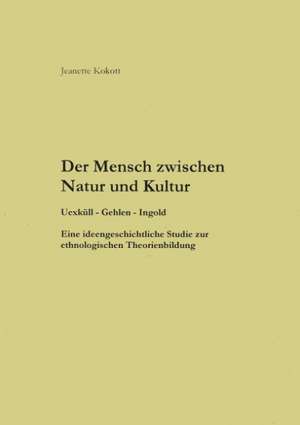 Der Mensch zwischen Natur und Kultur de Jeanette Kokott