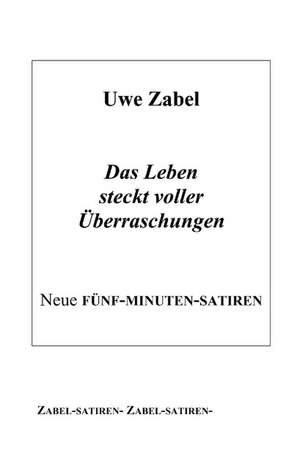 Das Leben steckt voller Überraschungen de Uwe Zabel