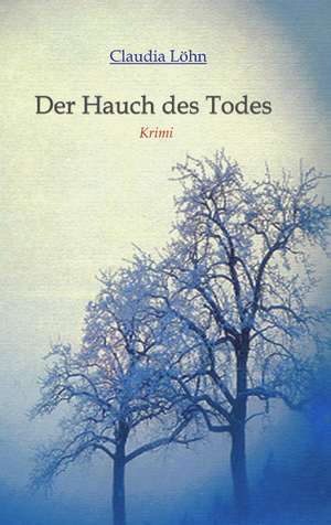 Der Hauch des Todes de Claudia Löhn