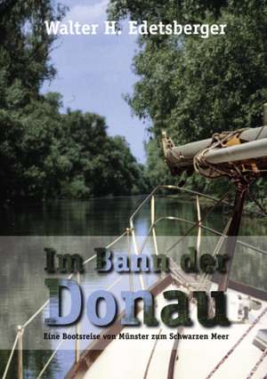 Im Bann der Donau de Walter H. Edetsberger