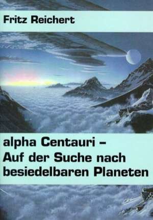 alpha Centauri de Fritz Reichert