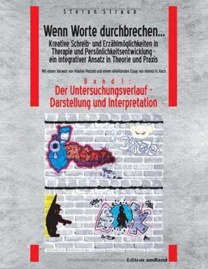 Wenn Worte durchbrechen... Kreative Schreib- und Erzählmöglichkeiten in Therapie und Persönlichkeitsentwicklung - ein integrativer Ansatz in Theorie und Praxis am Beispiel der Arbeit mit jugendlichen Gefangenen de Stefan Straub