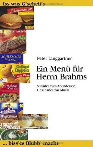 Ein Menü für Herrn Brahms de Peter Langgartner