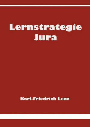 Lernstrategie Jura de Karl-Friedrich Lenz