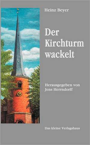 Der Kirchturm wackelt de Heinz Beyer