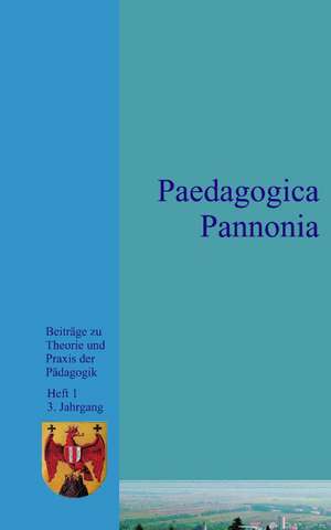 Paedagogica Pannonia 1/2002 3. Jahrgang de Johann Pehofer