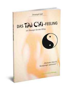 Das Tai Chi-Feeling de Christoph Eydt