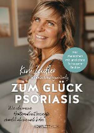 Zum Glück Psoriasis de Kim Zeidler