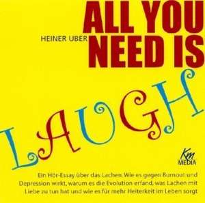 All you need is Laugh de Heiner Uber