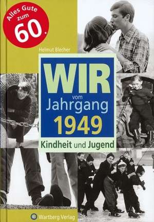 Wir vom Jahrgang 1949 de Helmut Blecher