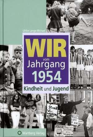 Wir vom Jahrgang 1954 de Ulrike Lange-Michael