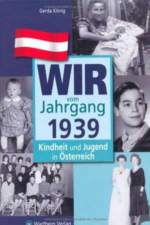 Wir vom Jahrgang 1939 de Gerda König