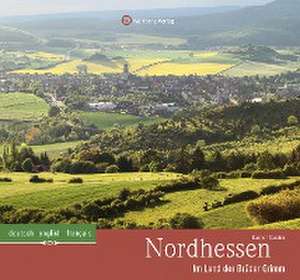 Nordhessen - Im Land der Brüder Grimm de Rainer Sander