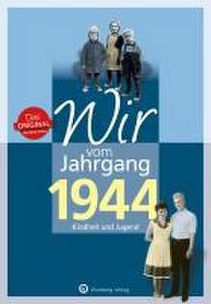 Wir vom Jahrgang 1944 - Kindheit und Jugend de Rainer Behrendt