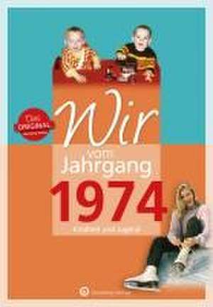 Wir vom Jahrgang 1974 - Kindheit und Jugend de Jörg Ehrnsberger