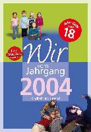 Wir vom Jahrgang 2004 - Kindheit und Jugend de Mina Parvaresh