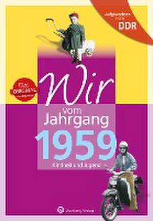 Aufgewachsen in der DDR - Wir vom Jahrgang 1959 - Kindheit und Jugend de Petra Mewes