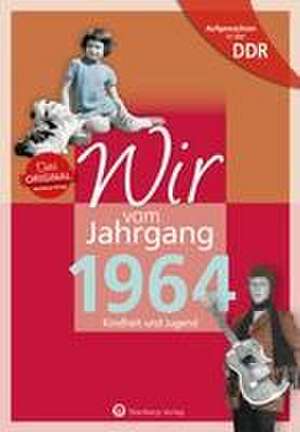 Aufgewachsen in der DDR - Wir vom Jahrgang 1964 - Kindheit und Jugend de Rainer Küster