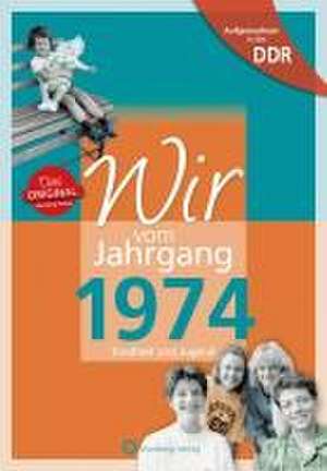 Aufgewachsen in der DDR - Wir vom Jahrgang 1974 - Kindheit und Jugend de André Hille