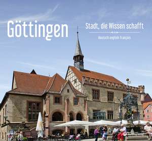 Göttingen - Stadt, die Wissen schafft - Ein Bildband in drei Sprachen (deutsch / english / français) de Jan Vetter