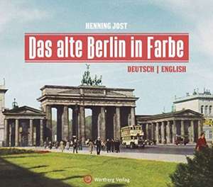 Das alte Berlin in Farbe de Henning Jost