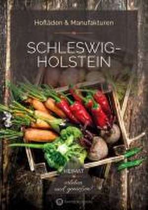 Schleswig-Holstein - Hofläden & Manufakturen de Nadine Sorgenfrei