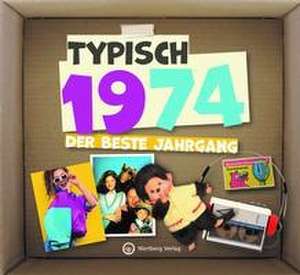 Typisch 1974 - Der beste Jahrgang de Wartberg Verlag