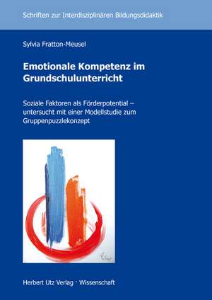 Emotionale Kompetenz im Grundschulunterricht de Sylvia Fratton-Meusel