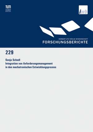 Integration von Anforderungsmanagement in den mechatronischen Entwicklungsprozess de Sonja Schedl