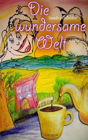 Die wundersame Welt de Sandra Ilzhöfer