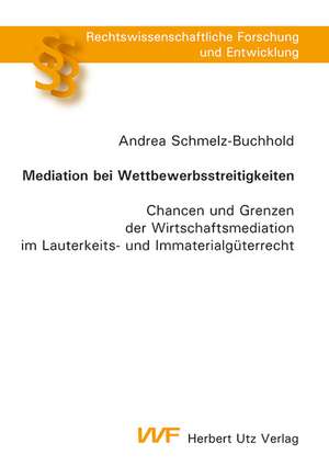 Mediation bei Wettbewerbsstreitigkeiten de Andrea Schmelz-Buchhold