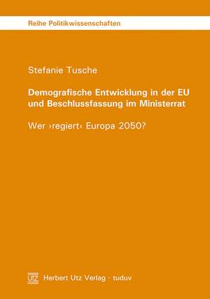 Demografische Entwicklung in der EU und Beschlussfassung im Ministerrat de Stefanie Tusche